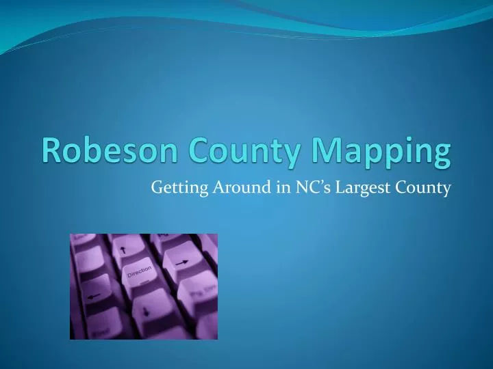 PPT Robeson County Mapping PowerPoint Presentation, free download ID4853661
