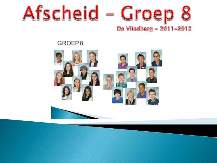 Hedendaags PPT - Afscheid – Groep 8 De Vliedberg - 2011-2012 PowerPoint QO-21