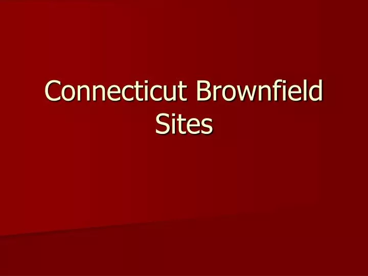 connecticut brownfield sites n.