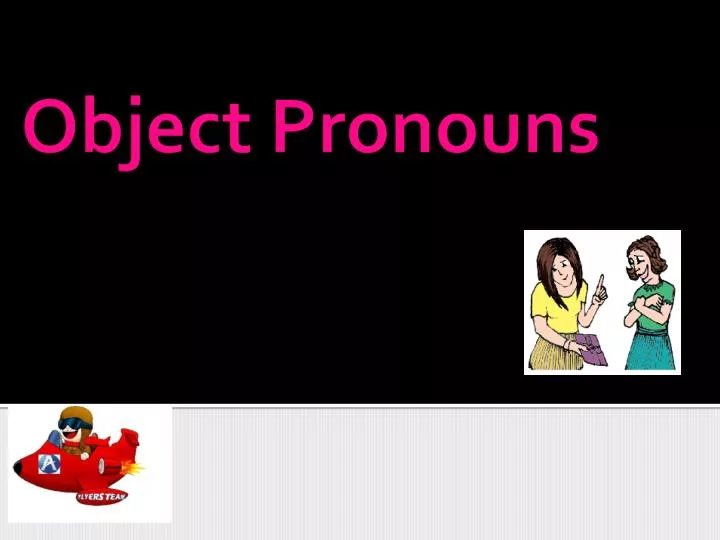 PPT Object Pronouns PowerPoint Presentation, free