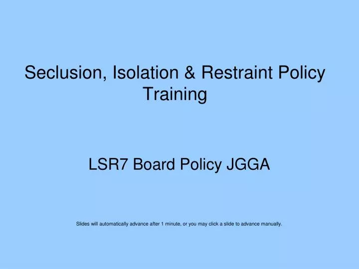 PPT Seclusion, Isolation & Restraint Policy Training PowerPoint