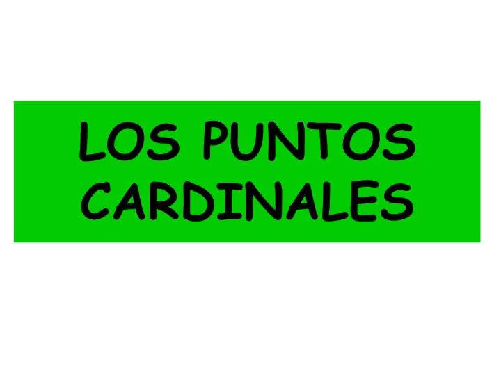 Ppt Los Puntos Cardinales Powerpoint Presentation Free Download