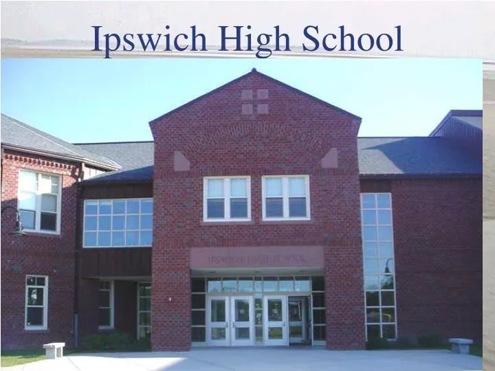 PPT Ipswich High School PowerPoint Presentation, free download ID