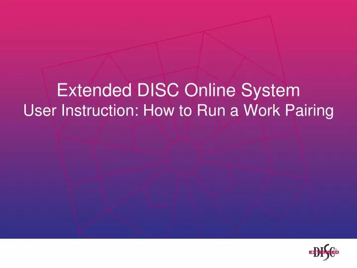 extended disc online system user instruction how to run a work pairing n.
