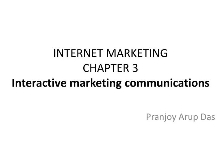 internet marketing chapter 3 interactive marketing communications n.