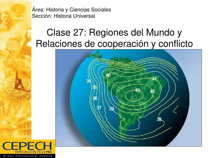 clase 27 regiones del mundo y relaciones de cooperaci n y conflicto n.