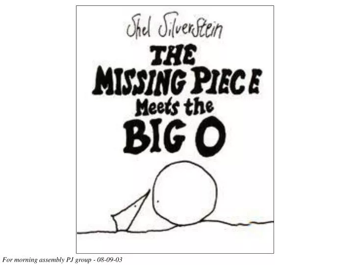 Ppt 世界繪本特選top100 名著shel Silverstein 謝爾 希爾弗斯坦the Missing Piece 失落的一角powerpoint Presentation Id
