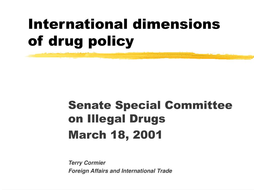 PPT International dimensions of drug policy PowerPoint Presentation