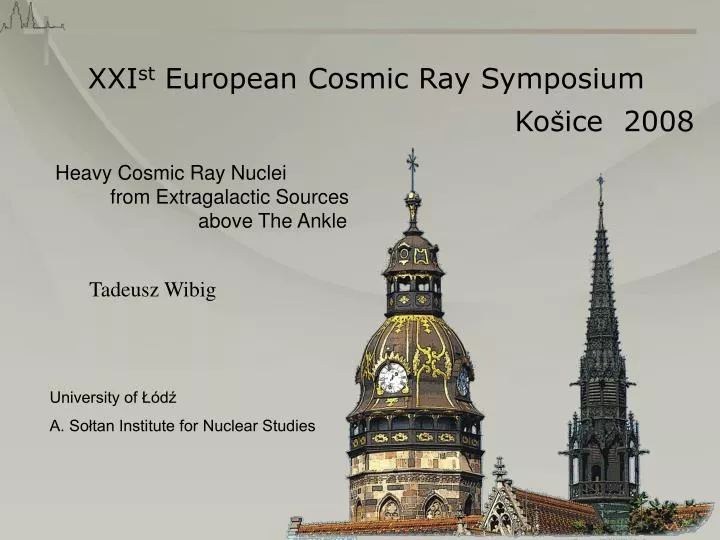 PPT XXI st European Cosmic Ray Symposium PowerPoint Presentation
