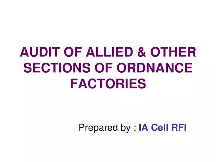 audit of allied other sections of ordnance factories n.