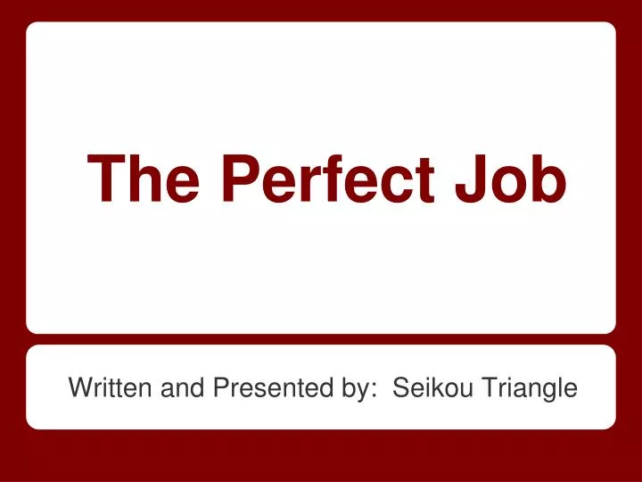 the perfect job n.