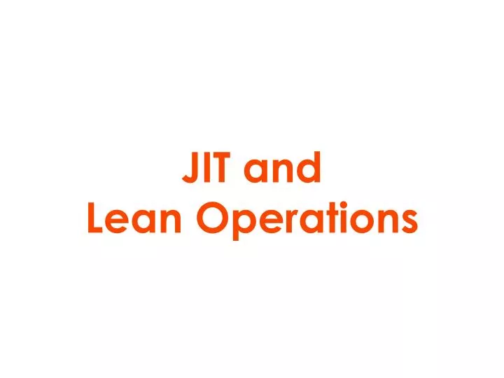 jit and lean operations 1 chapter 14: jit and lean operations 2 chapter 14: learning objectives 3 lean operations 4 lean system characteristics 5 lean system principles. jit and lean operations 1 chapter 14: jit and lean operations 2 chapter 14: learning objectives 3 lean operations 4 lean system characteristics 5 lean system principles.