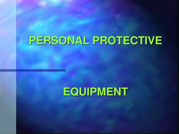 PPT PERSONAL PROTECTIVE EQUIPMENT PowerPoint Presentation, free