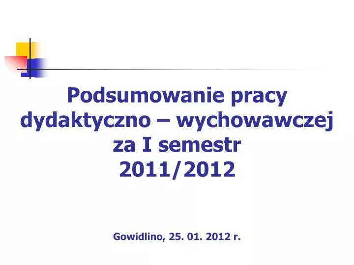 Podsumowanie Pracy Dydaktyczno Wychowawczej W Przedszkolu 4 Latki PPT - Podsumowanie pracy dydaktyczno – wychowawczej za I semestr 2011/