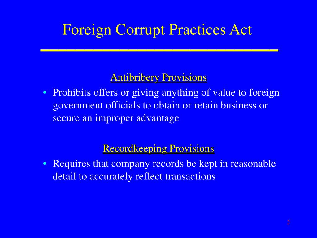 Ppt the foreign corrupt practices act fcpa