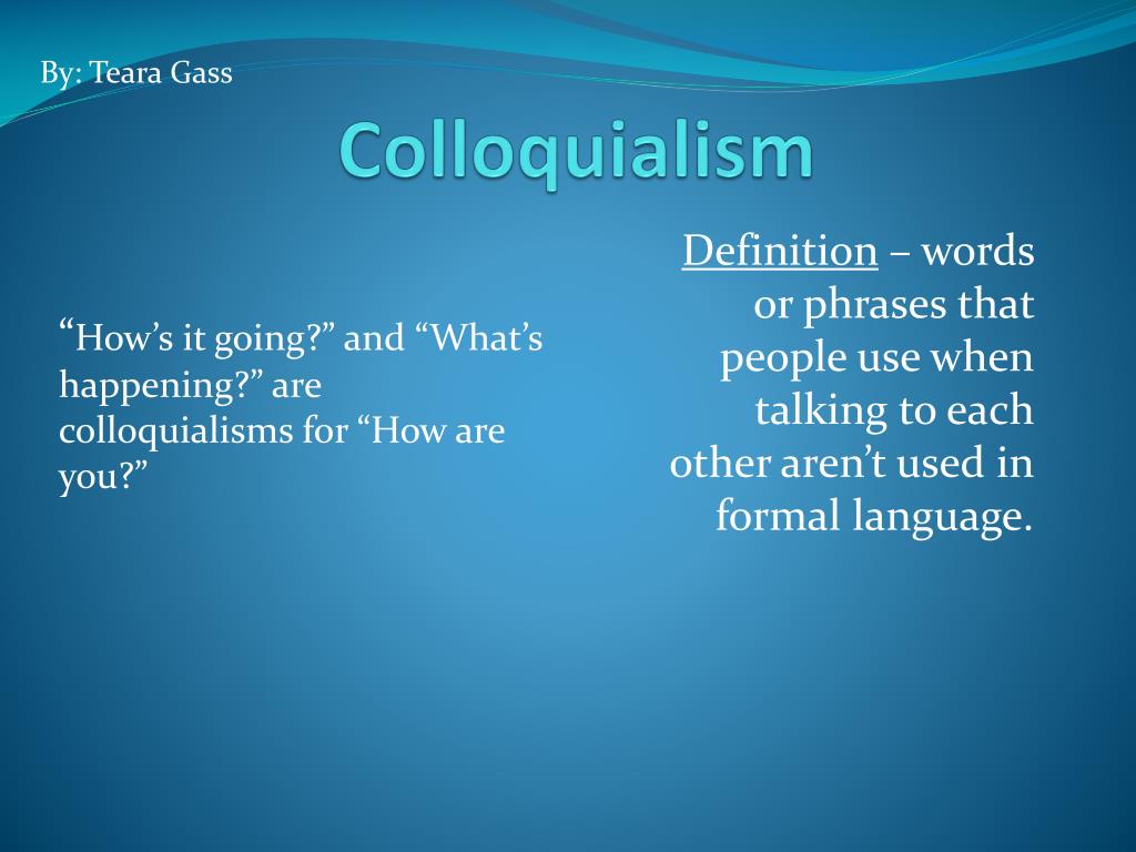 PPT - Colloquialism PowerPoint Presentation, free download - ID:4874078