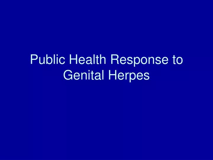 Ppt Public Health Response To Genital Herpes Powerpoint Presentation