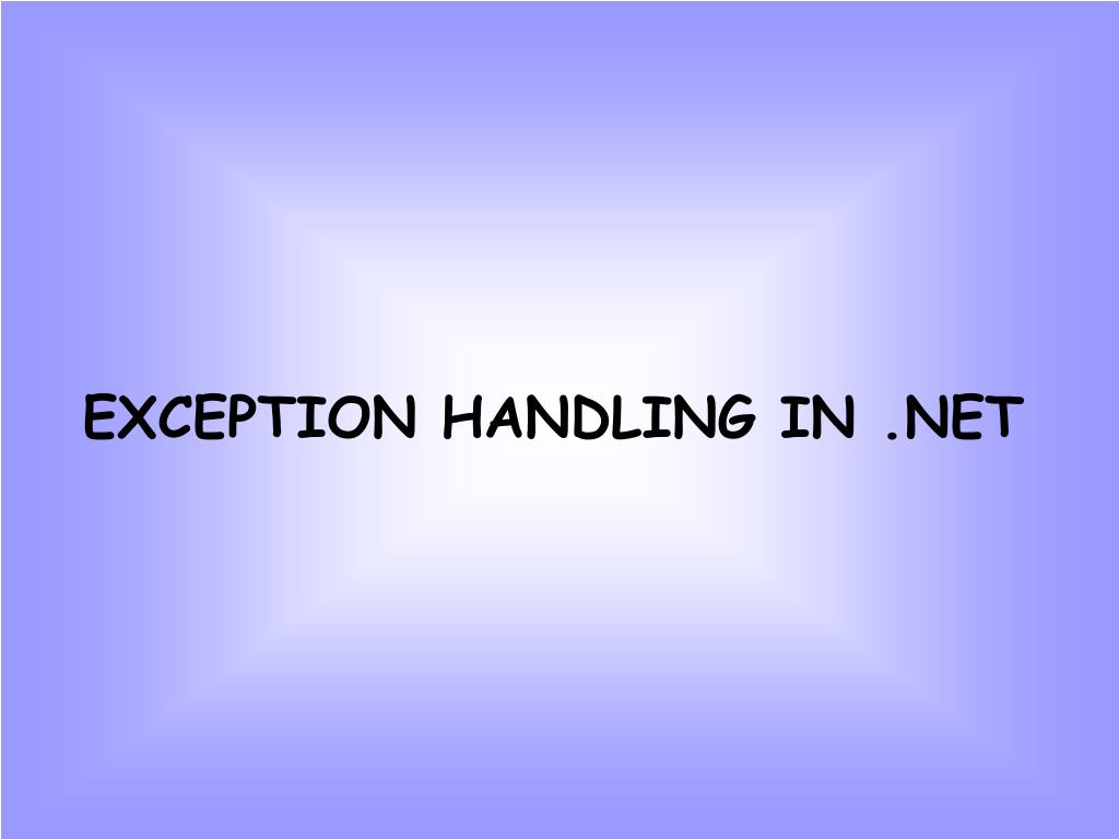 CHAPTER 5 EXCEPTION HANDLING - ppt download