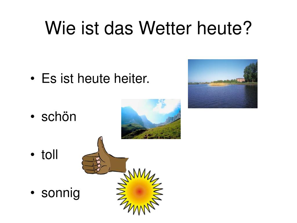 Es ist gut. Das wetter урок немецкого языка. Wetter тема по немецкому. Das wetter презентация по немецкому. Das wetter упражнения.