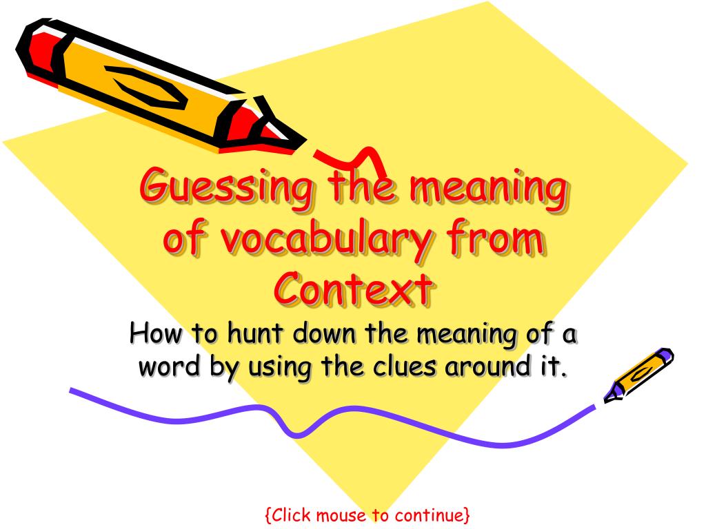 PPT - Guessing the meaning of vocabulary from Context PowerPoint  Presentation - ID:4878280