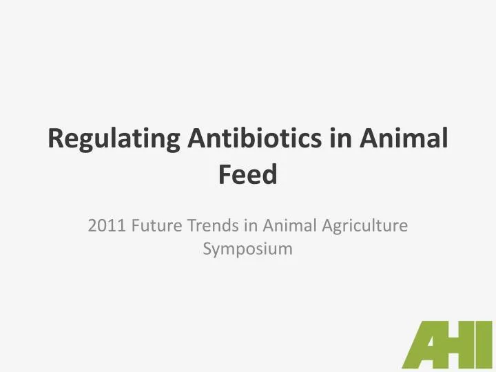 PPT Regulating Antibiotics in Animal Feed PowerPoint Presentation