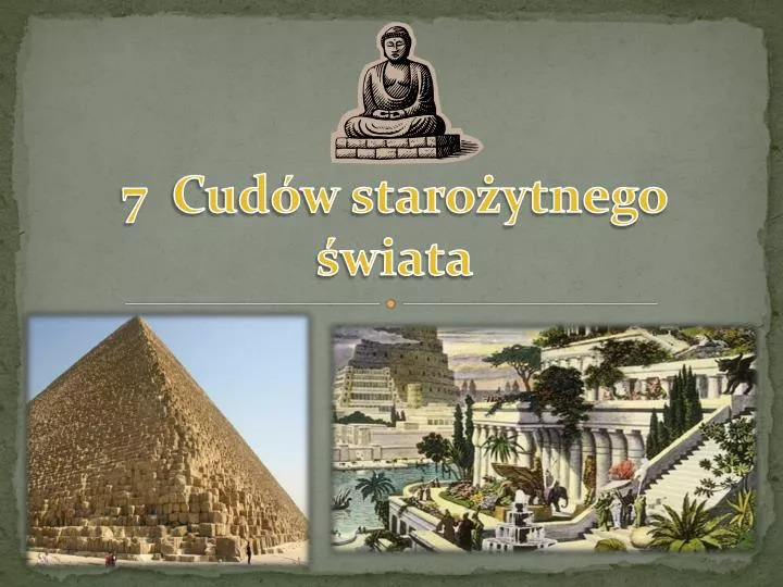 Kasia Przygotowuje Album Siedem Cudów świata Starożytnego PPT - 7 Cudów starożytnego świata PowerPoint Presentation, free