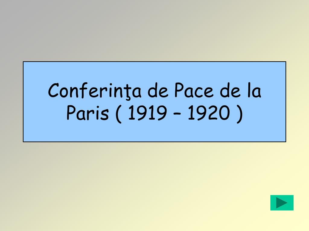 Ppt Conferinţa De Pace De La Paris 1919 1920 Powerpoint