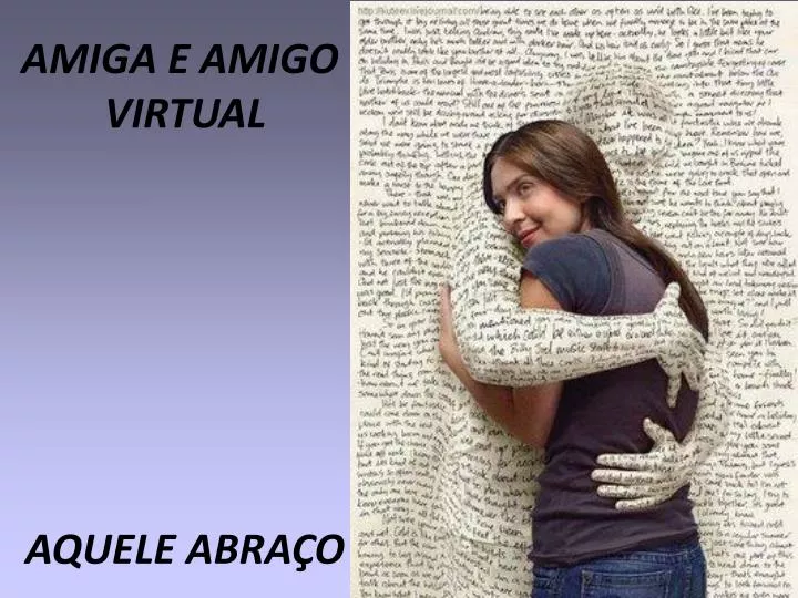 Ppt Amiga E Amigo Virtual Aquele Abraco Powerpoint Presentation Free Download Id 4887405