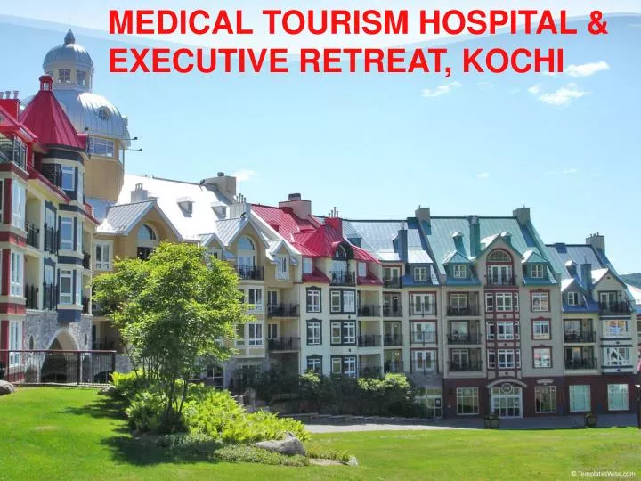 medical tourism hospital executive retreat kochi n.