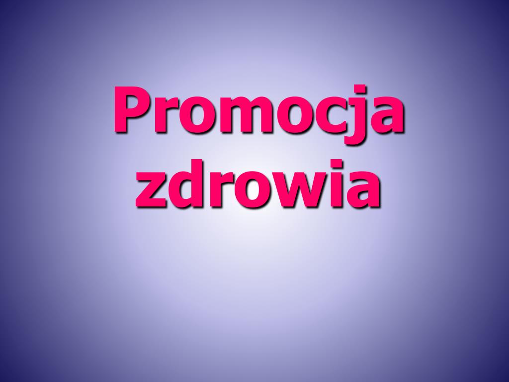 PPT  Zdrowie, promocja i profilaktyka zdrowia. PowerPoint Presentation