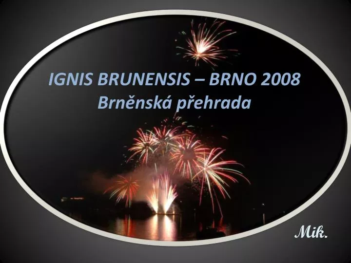 ignis brunensis brno 2008 brn nsk p ehrada n.