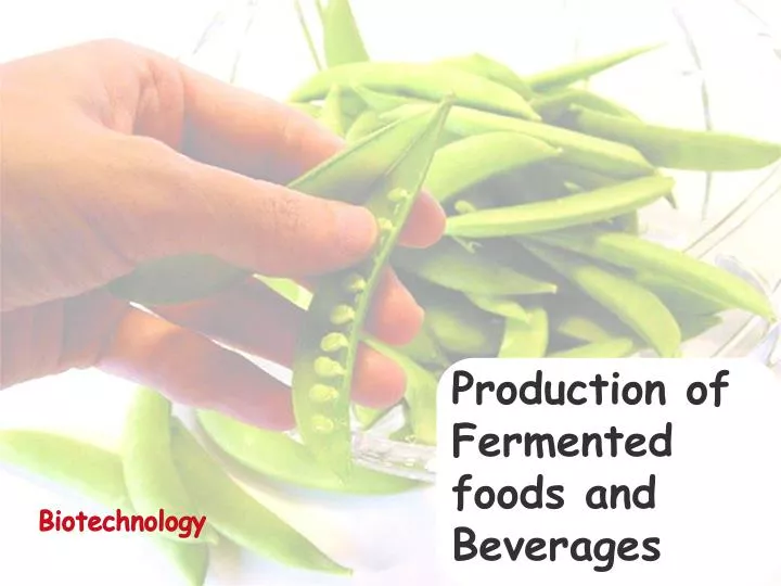 PPT - ProDuction Of FermenteD FooDs AnD Beverages N