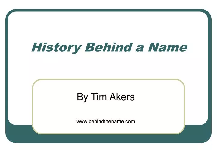 PPT - History Behind a Name PowerPoint Presentation, free download - ID ...
