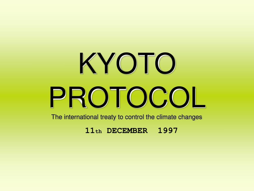 Конвенция 16. Киотский протокол. Kyoto протокол. Киотский протокол фото. Kyoto Protocol 1997.