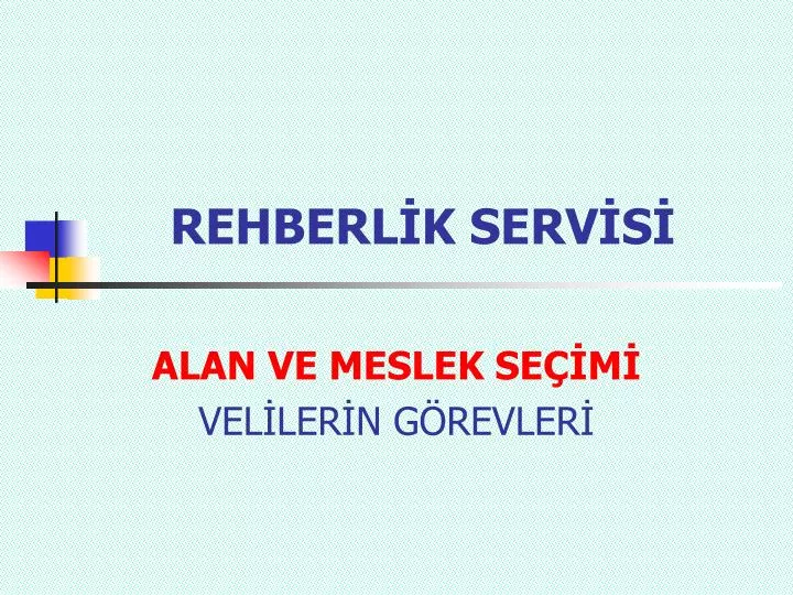 PPT - REHBERLİK SERVİSİ PowerPoint Presentation, Free Download - ID:4894441