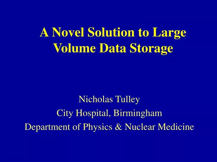 a novel solution to large volume data storage n.