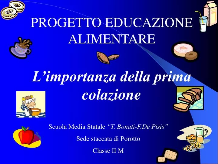 PPT - PROGETTO EDUCAZIONE ALIMENTARE L'importanza della ...