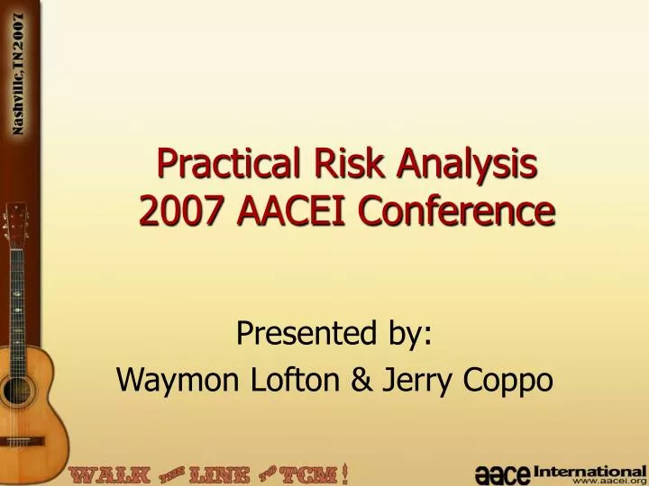 PPT Practical Risk Analysis 2007 AACEI Conference PowerPoint