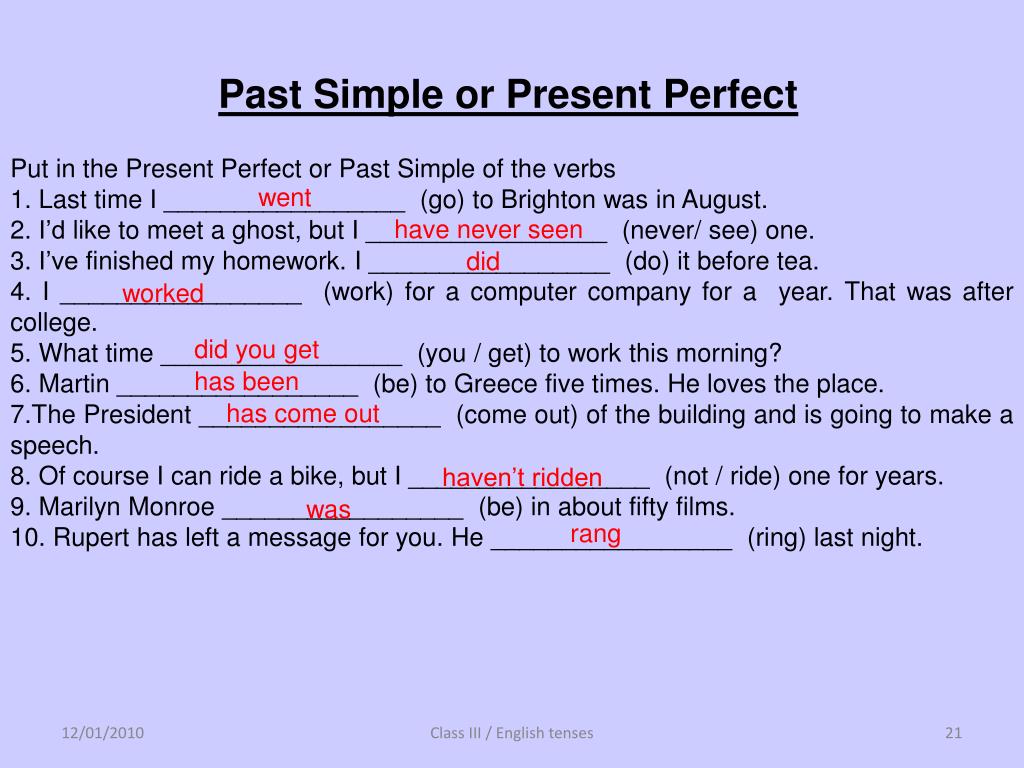 Has not arrived yet. Present simple past simple present perfect. Present perfect past simple. Present perfect simple and past simple. Present perfect present past simple.