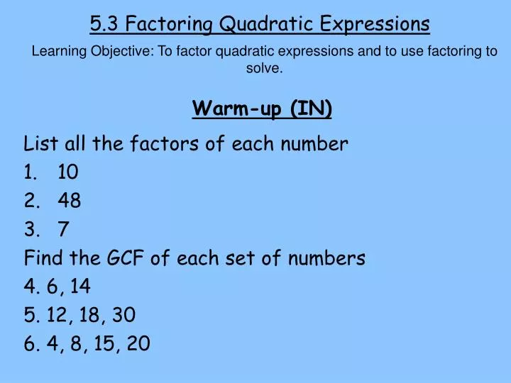 Ppt 5 3 factoring quadratic expressions powerpoint presentation free 