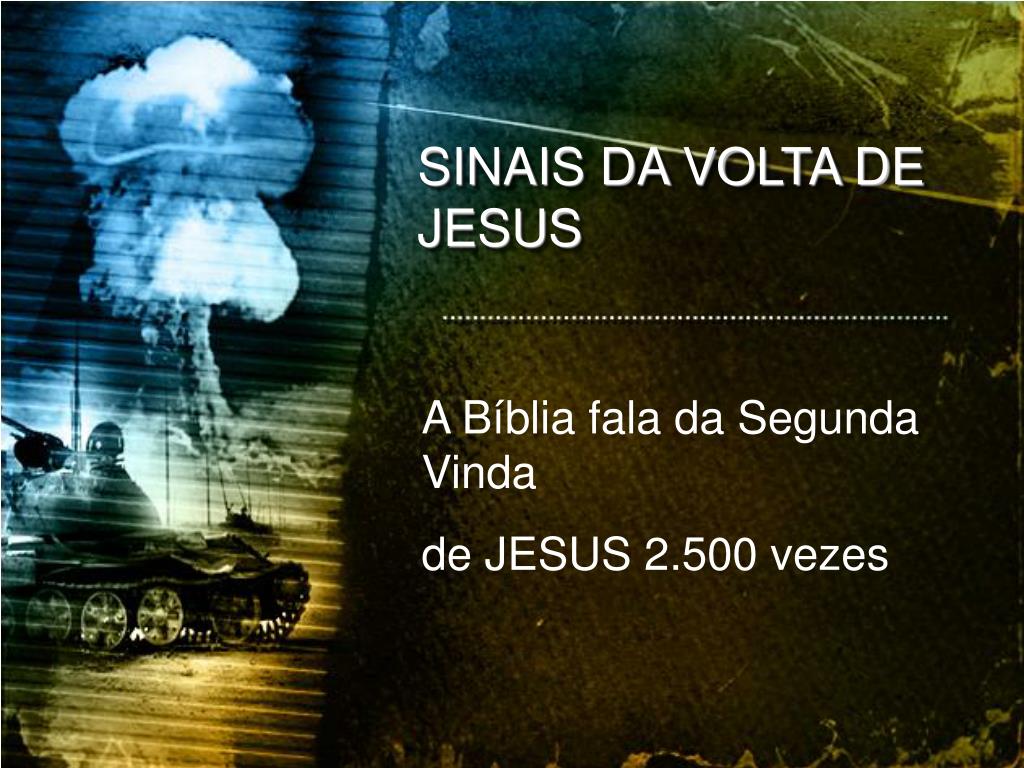 PPT - SINAIS DA VOLTA DE JESUS PowerPoint Presentation, Free Download ...