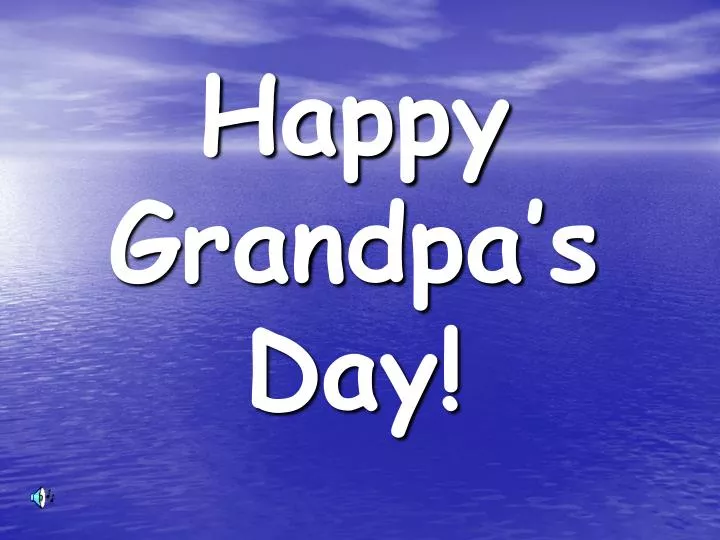 PPT Happy Grandpa’s Day! PowerPoint Presentation, free download ID