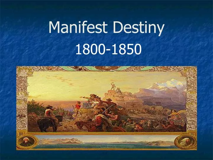 PPT - Manifest Destiny PowerPoint Presentation, Free Download - ID:4919138