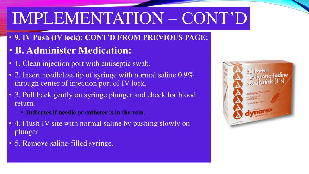 PPT - NUR 141 SKILL 22-5 ADMINISTERING MEDICATIONS BY INTRAVENOUS BOLUS ...