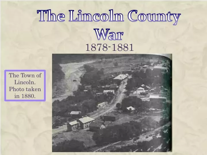 PPT - The Lincoln County War PowerPoint Presentation, free download