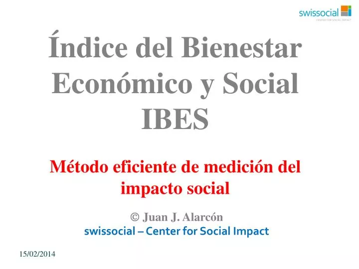 PPT - Índice del Bienestar Económico y Social IBES Método eficiente de  medición del impacto social PowerPoint Presentation - ID:4928805