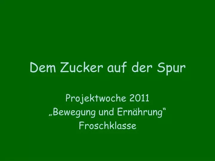 Ppt Dem Zucker Auf Der Spur Powerpoint Presentation Free Download Id