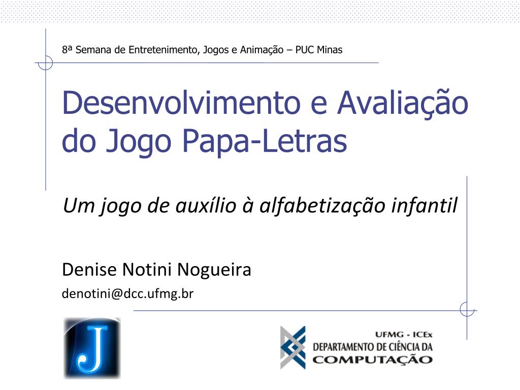 Papa Letras: Um Jogo de Auxílio à Alfabetização Infantil - UFMG