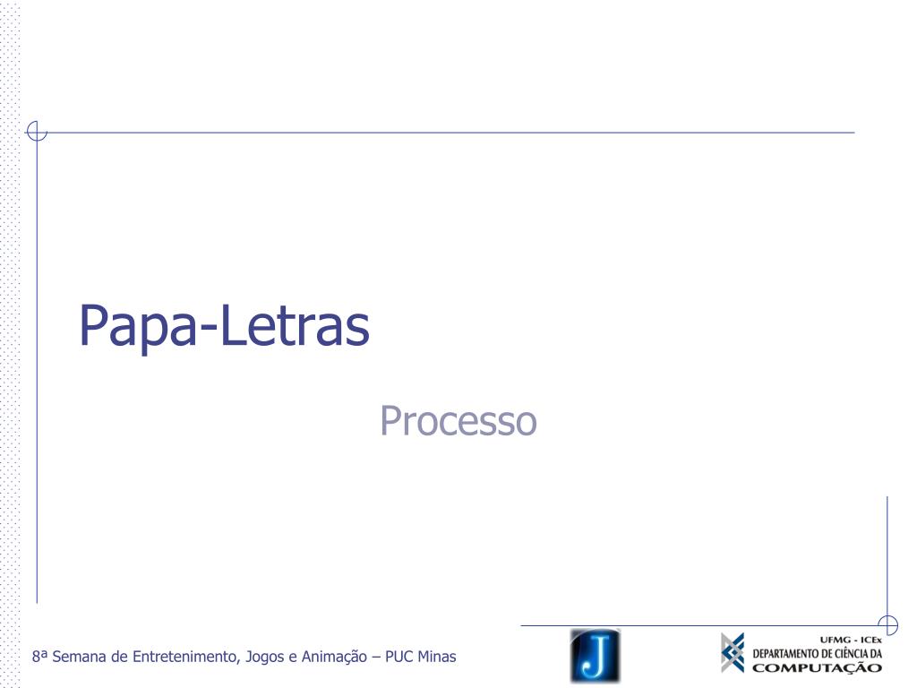 Papa Letras: Um Jogo de Auxílio à Alfabetização Infantil - UFMG