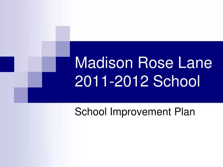 PPT Madison Rose Lane 20112012 School PowerPoint Presentation, free